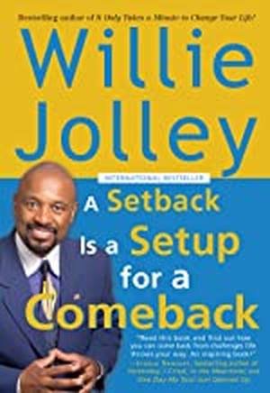 A Setback Is a Setup for a Comeback by Willie Jolley