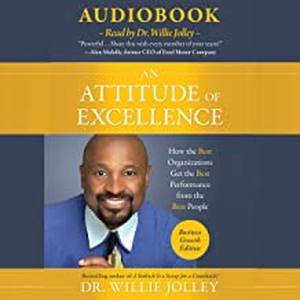 An Attitude of Excellence by Dr. Willie Jolley