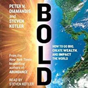 BOLD by Peter H. Diamandis and Steven Kotler