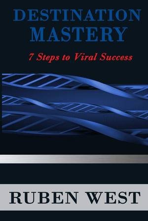 Destination Mastery by Ruben West