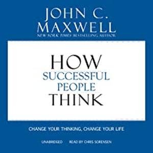 How Successful People Think by John C. Maxwell