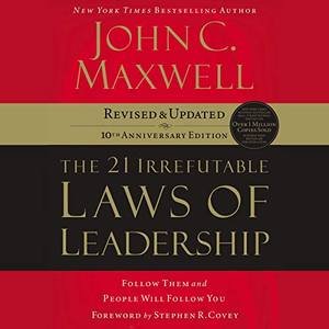 The 21 Irrefutable Laws of Leadership by John C. Maxwell