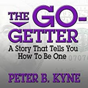 The Go-Getter by Peter B. Kyne