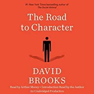 The Road to Character by David Brooks
