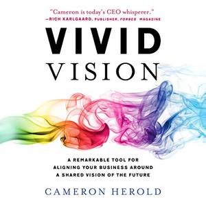 Vivid Vision by Cameron Herold